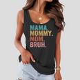 Mama To Mommy To Mom To Bruh Mommy And Me Funny Boy Mom Life Women Flowy Tank