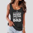 My Favorite Music Teacher Calls Me Dad Best Father Gifts Gift For Mens Women Flowy Tank