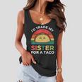 Tacos Id Trade My Sister For A Taco Cinco De Mayo Women Flowy Tank