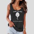 Thank You Mom For Not Swallowing Me Mothers Day Funny Quote Women Flowy Tank