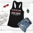 Im The Best Thing My Wife Ever Found On The Internet  Women Flowy Tank