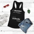 If Mama Aint Happy Aint Nobody Happy Funny Women Flowy Tank