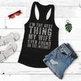 Im The Best Thing My Wife Ever Found On The Internet Quote Women Flowy Tank