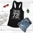 Not 73 Im 21 With 52 Years Experience Birthday Gift Funny Women Flowy Tank