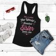 What The Worlds Greatest Sister Looks Like Sis Gift Gift For Womens Women Flowy Tank