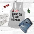 Womens A Lot Going On At The Moment Women Flowy Tank