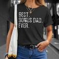 Best Bonus Dad Ever Father’S Day Gift For Step Dad Unisex T-Shirt Gifts for Her
