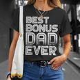 Best Bonus Dad Ever Retro Fathers Gift Idea Gift For Mens Unisex T-Shirt Gifts for Her