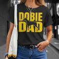 Best Dobie Dad Ever Doberman Pinscher Dog Father Pet Gifts Unisex T-Shirt Gifts for Her