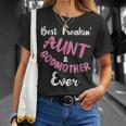 Best Freakin Aunt & Godmother Ever Funny Gift Auntie Unisex T-Shirt Gifts for Her