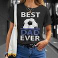 Best Soccer Dad Ever With Soccer Ball Gift For Mens Unisex T-Shirt Gifts for Her