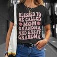 Blessed To Be Called Mom Grandma Great Grandma Mothers Day Gift For Womens Unisex T-Shirt Gifts for Her