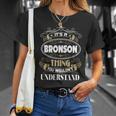 Bronson Thing You Wouldnt Understand Family Name V2 Unisex T-Shirt Gifts for Her
