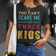 You Cant Scare Me I Have Three 3 Kids Vintage For Dad T-Shirt Gifts for Her