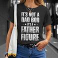 Dad Bod Figure Father Papa Daddy Poppa Stepdad Father´S Day Gift For Mens Unisex T-Shirt Gifts for Her