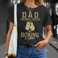 Dad The Man The Myth The Boxing Legend Sport Fighting Boxer Unisex T-Shirt Gifts for Her