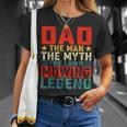 Dad The Man The Myth The Lawn Mowing Legend Unisex T-Shirt Gifts for Her