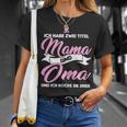 Damen Ich Habe Zwei Titel Mama Und Oma Mama Oma T-Shirt Geschenke für Sie