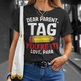 Dear Parent Tag Youre It Love Groovy Para Gifts Unisex T-Shirt Gifts for Her