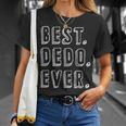 Dedo From Grandchildren For Grandad Best Dedo Ever Gift For Mens Unisex T-Shirt Gifts for Her