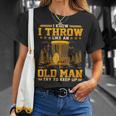 Disc Golf I Know I Throw Like An Old Man Try To Keep Up Unisex T-Shirt Gifts for Her