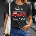 Distressed Fire Fighter How I Roll Truck T-Shirt Gifts for Her