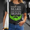 Does This Beard Make Me Look Irish St Pattys T-shirt Gifts for Her