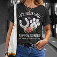 Dog Dirt Horse Smell And Dog Slobber Are Always Good For The Soul Unisex T-Shirt Gifts for Her