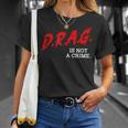 Drag Is Not A Crime Lgbt Gay Pride Equality Drag Queen Gifts Unisex T-Shirt Gifts for Her