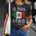 El Papa Mas Chingon Best Mexican Dad And Husband Gift For Mens Unisex T-Shirt Gifts for Her