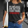 My Employees Are Better Than Yours - Proud Boss T-shirt Gifts for Her