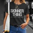 Family Quote Its A Skinner Thing You Wouldnt Understand Unisex T-Shirt Gifts for Her