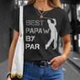 Fathers Day Best Papaw By Par Funny Golf Gift Shirt Unisex T-Shirt Gifts for Her