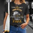 Firefighter Fireman Dad Papa Fathers Day Cute Gift Idea Unisex T-Shirt Gifts for Her
