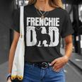 Frenchie French Bulldog Dad Father Papa Fathers Day Gift Unisex T-Shirt Gifts for Her