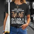 Funny Adhd Squirrel Design For Men Women Chipmunk Pet Lovers V2 Unisex T-Shirt Gifts for Her