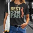 Funny Best Papa By Par Fathers Day Golf Shirt Gift Grandpa Unisex T-Shirt Gifts for Her