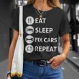 Funny Eat Sleep Fix Cars Repeat Auto Mechanic Gift Unisex T-Shirt Gifts for Her