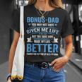 Funny Fathers Day Bonus Dad Gift From Daughter Son Wife Unisex T-Shirt Gifts for Her