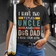 Funny I Have Two Titles Uncle & Dog Dad I Rock Them Both Unisex T-Shirt Gifts for Her