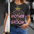 I Can’T Keep Calm I’M The Mother Of The Groom Happy Married Unisex T-Shirt Gifts for Her