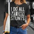 I Do All My Own Stunts Get Well Gifts Funny Injury Leg Unisex T-Shirt Gifts for Her