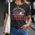 I Like Shoes And Maybe 3 People Shoe Collector Sneakerhead Unisex T-Shirt Gifts for Her