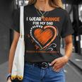 I Wear Orange For My Dad Ms Multiple Sclerosis Awareness Unisex T-Shirt Gifts for Her