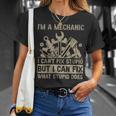 Im A Mechanic Cant Fix Stupid But Fix What Stupid Does Unisex T-Shirt Gifts for Her