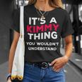 Its A Kimmy Thing Funny Name Gift Women Girls Unisex T-Shirt Gifts for Her