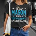 Its A Mason Thing Wouldnt Understand Personal Name Mason Unisex T-Shirt Gifts for Her