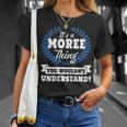 Its A Moree Thing You Wouldnt Understand Moree For Moree A Unisex T-Shirt Gifts for Her
