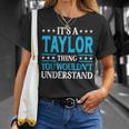 Its A Taylor Thing Wouldnt Understand Personal Name Taylor Unisex T-Shirt Gifts for Her