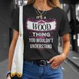 Its A Wood Thing You Wouldnt Understand Wood For Wood Unisex T-Shirt Gifts for Her